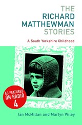 The Richard Matthewman Stories - Ian McMillan ; Martyn Whiley - 9781904590217