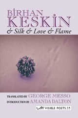 And Silk and Love and Flame - Birhan Keskin - 9781904614579