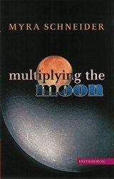 Multiplying the Moon - Myra Schneider - 9781904634041