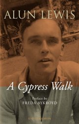 Cypress Walk. Letters from Alun Lewis to Freda Aykroyd - Alun Lewis - 9781904634300