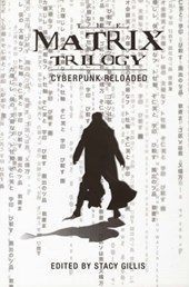 The Matrix Trilogy – Cyberpunk Reloaded