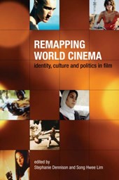 Remapping World Cinema - Identity, Culture, and Politics in Film