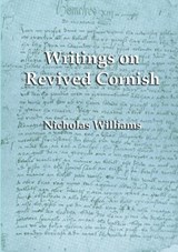 Writings on Revived Cornish - WILLIAMS,  Nicholas - 9781904808084