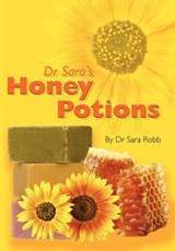 Dr Sara's Honey Potions - Sara Robb - 9781904846369