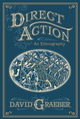Direct Action: An Ethnography - David Graeber - 9781904859796