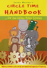 Circle Time Handbook for the Golden Rules Stories - Jenny Mosley ; Ross Grogan ; Donna Luck ; Juliet Doyle - 9781904866121