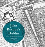 John Rocque's Dublin - LENNON,  Colm ; Montague, John - 9781904890690