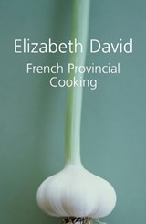 French Provincial Cooking - Elizabeth David - 9781904943716