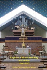 Anglican Church-Building in London 1946-2012 - YELTON,  Michael ; Salmon, John - 9781904965442