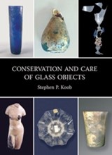 Conservation and Care of Glass Objects - Steven Koob - 9781904982081