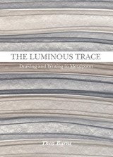 The Luminous Trace - BURNS,  Thea - 9781904982838