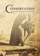 Conservation in the Nineteenth Century - BRAJER,  Isabelle - 9781904982913