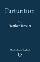 Parturition - Heather Treseler - 9781905002702