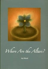 Where are the Altars? - Joy Mead - 9781905010363