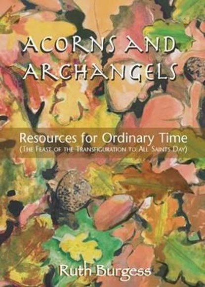 Acorns and Archangels, Ruth Burgess - Paperback - 9781905010561