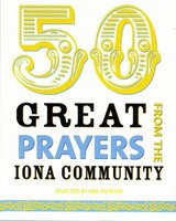 50 Great Prayers from the Iona Community - PAYNTER,  Neil - 9781905010622