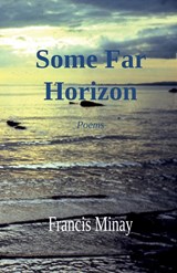 Some Far Horizon - Francis Minay - 9781905022427