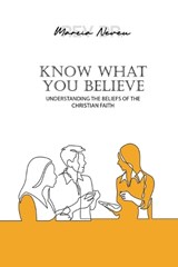 Know What You Believe - Marcia Neveu - 9781905028689