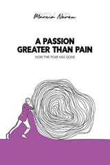 A Passion Greater Than Pain - Marcia Neveu - 9781905028849