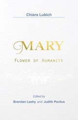 Mary - Chiara Lubich ; Brendan Leahy ; Judith M. Povilus - 9781905039340