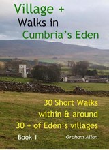 WALKS VILLAGE+ WALKS IN CUMBRIA'S EDEN - Graham Allan - 9781905083213