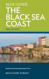 Blue Guide the Black Sea Coast - Paola Pugsley - 9781905131815