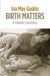 Birth Matters - Ina May Gaskin - 9781905177585