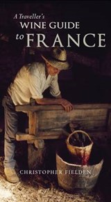 Travellers Wine Guide to France - FIELDEN,  Christopher - 9781905214365