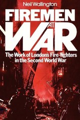 Firemen at War - Neil Wallington - 9781905217083
