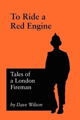 To Ride A Red Engine - Dave Wilson - 9781905217366