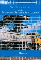 Environment and Aggregate-Related Archaeology - Tony Brown - 9781905223022