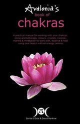 Avalonia's Book of Chakras - D'ESTE,  Sorita ; Rankine, David - 9781905297085