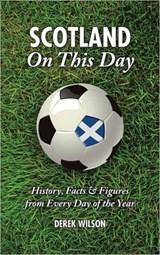 Scotland On This Day (Football) - Derek Wilson - 9781905411832