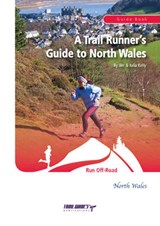 Trail Runner's Guide to North Wales - KELLY,  Jim - 9781905444502