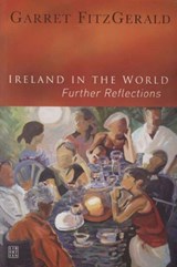 Ireland in the World - Garrett FitzGerald - 9781905483129