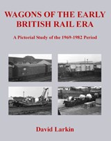 Wagons of the Early British Rail Era - David Larkin - 9781905505104