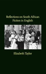 Reflections on South African Fiction in English - TAYLOR,  Elizabeth - 9781905510610