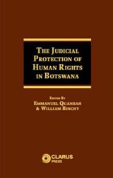 The Judicial Protection of Human Rights in Botswana - Magnus Killander ; Bugalo Maripe ; Samwiri Wakhakha - 9781905536276