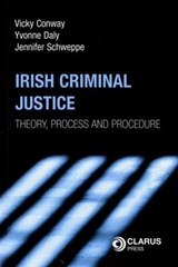 Irish Criminal Justice - Vicki Conway ; Yvonne Daly ; Jennifer Schweppe - 9781905536320