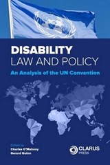 Disability Law and Policy - Charles O'Mahony ; Gerard (National University of Ireland Galway) Quinn - 9781905536900