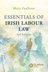 Essentials of Irish Labour Law - Mary Faulkner - 9781905536955