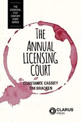The Annual Licensing Court - CASSIDY,  Constance ; Bracken, Tim - 9781905536993