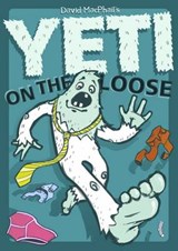Yeti on the Loose - David MacPhail - 9781905537631