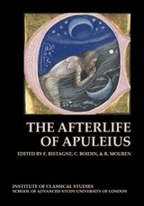 The Afterlife of Apuleius - BISTAGNE,  F. - 9781905670888