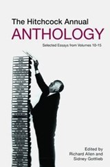 The Hitchcock Annual Anthology - Selected Essays from Volumes 10-15 - Sidney Gottlieb ; Richard Allen - 9781905674961