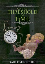 On The Threshold Of Time - Katherine A. Kitchin - 9781905691791