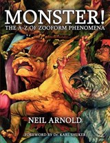 Monster! - the A-Z to Zooform Phenomena - Neil Arnold - 9781905723102