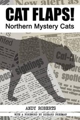 CAT FLAPS! Northern Mystery Cats - Andy, Roberts - 9781905723119
