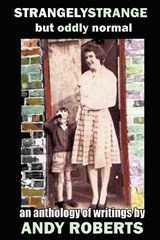 Strangely Strange But Oddly Normal - Andy Roberts - 9781905723447