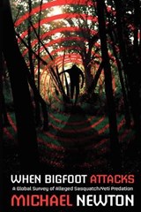 When Bigfoot Attacks - NEWTON,  Michael - 9781905723690
